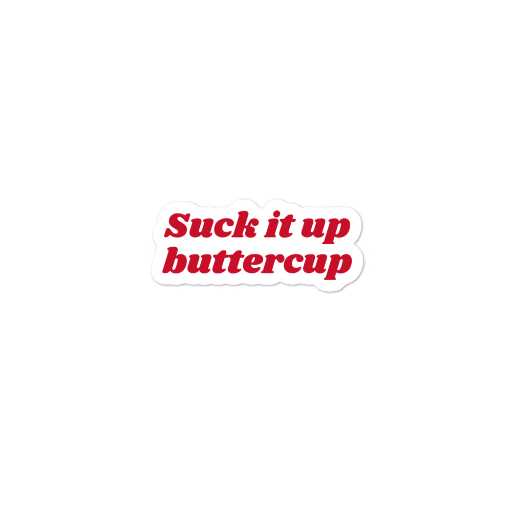 Suck it Up Buttercup - Sticker - The Nutrition Guru and the Chef